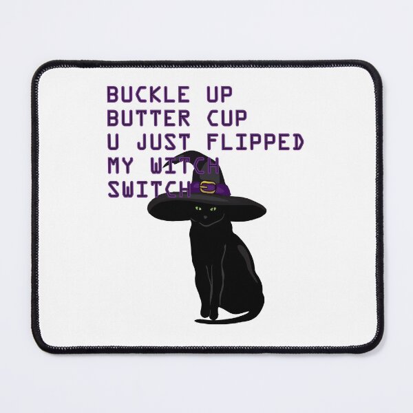 Item preview, Buckle Up Buttercup You Just Flipped My Witch Switch designed and sold by bahicharafe.