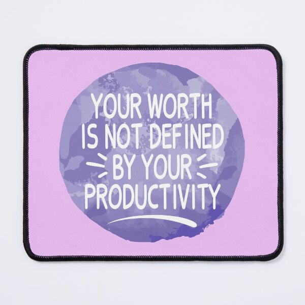 Item preview, Your worth is not defined by your productivity, Inspirational motivational, Funny inspirational  designed and sold by JustGift.