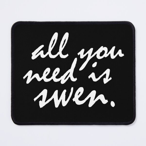 Item preview, All you need is SWEN. (white) designed and sold by Minuik.