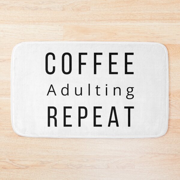 Item preview,  Coffee, Adulting, Repeat designed and sold by Oreo2020 Creations.