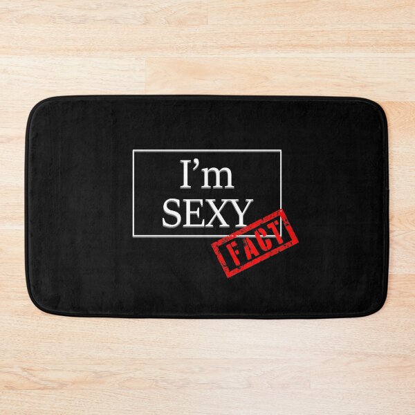 Item preview, I'm sexy, fact designed and sold by EdgyDesignForU.