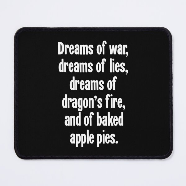Item preview, Dreams Of War, Dreams Of Lies, Dreams Of Dragon's Fire, And Of Baked Apple Pies designed and sold by Good-Looking Corpse.