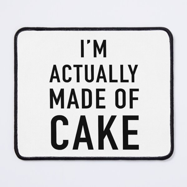 Item preview, I'm Actually Made of Cake designed and sold by quoteedesigns.