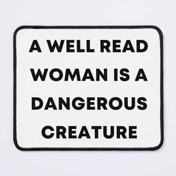 Item preview, A Well Read Woman Is A Dangerous Creature designed and sold by quoteedesigns.