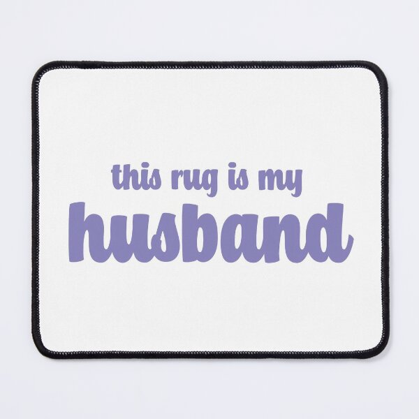 Item preview, This Rug Is My Husband designed and sold by quoteedesigns.