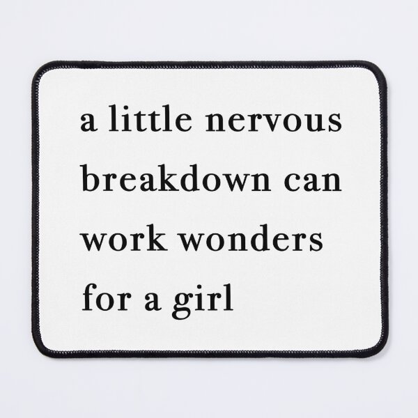 Item preview, A Little Nervous Breakdown Can Work Wonders For A Girl designed and sold by quoteedesigns.
