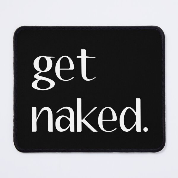 Item preview, get naked. (Black) designed and sold by quoteedesigns.