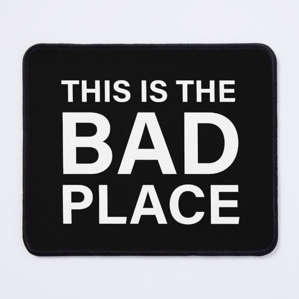 Item preview, This Is The Bad Place (Black) designed and sold by quoteedesigns.