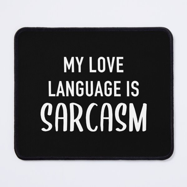 Item preview, My Love Language Is Sarcasm (Black) designed and sold by quoteedesigns.