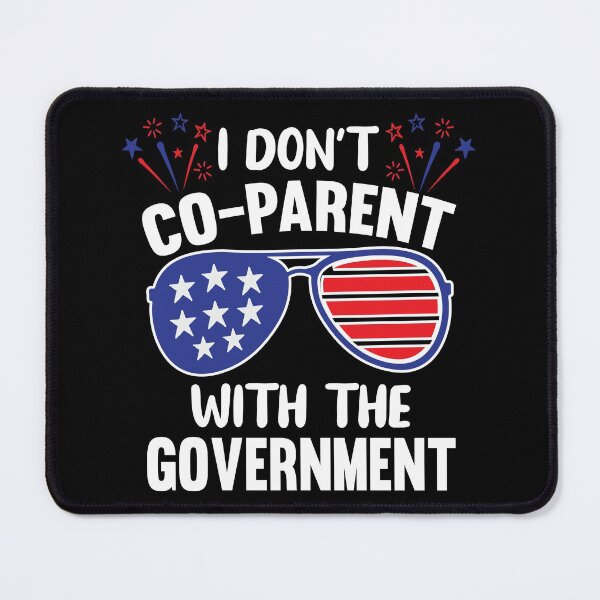 Item preview, I Dont Co Parent With The Government designed and sold by AmethystMurad.