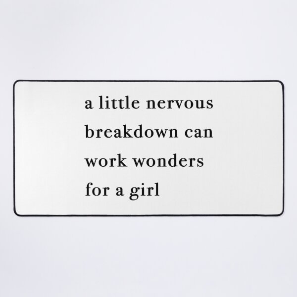 Item preview, A Little Nervous Breakdown Can Work Wonders For A Girl designed and sold by quoteedesigns.