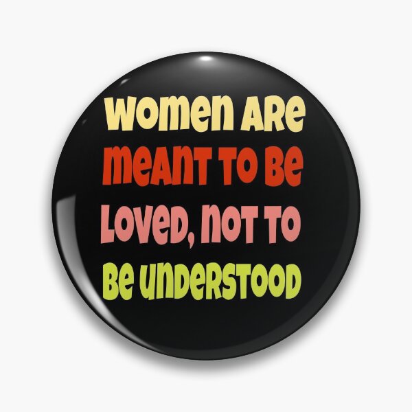 Item preview,  Women are meant to be loved not to be understood T-shirt designed and sold by Unique styl  DeSigNe.