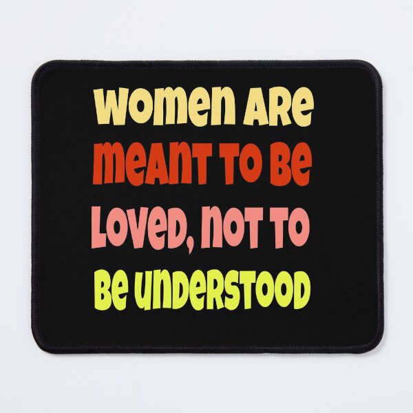 Item preview, Women are meant to be loved not to be understood T-shirt designed and sold by Unique styl DeSigNe.