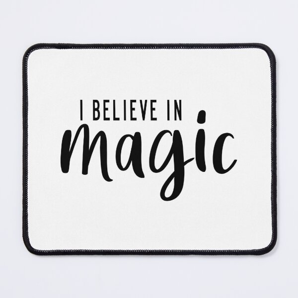 Item preview, I Believe In Magic designed and sold by quoteedesigns.