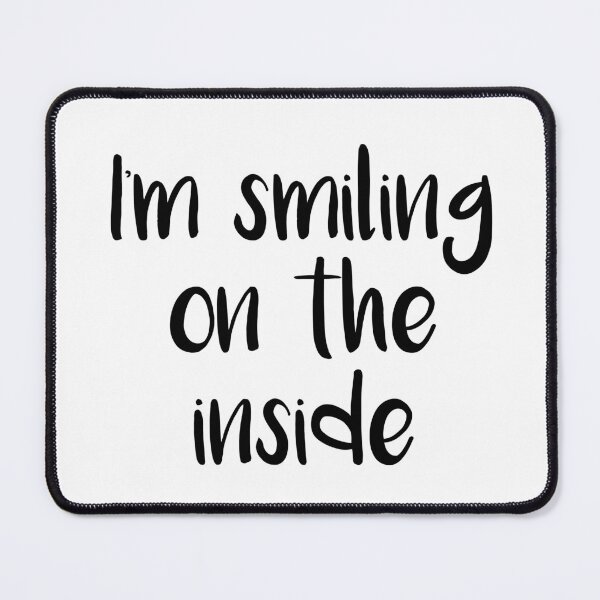 Item preview, I'm Smiling On The Inside designed and sold by quoteedesigns.