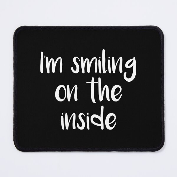 Item preview, I'm Smiling On The Inside (Black) designed and sold by quoteedesigns.