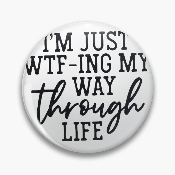 Item preview, WTFing My Way Through Life  designed and sold by chanat3659.