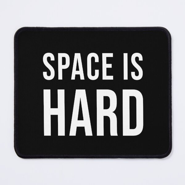 Item preview, Space Is Hard (Black) designed and sold by quoteedesigns.