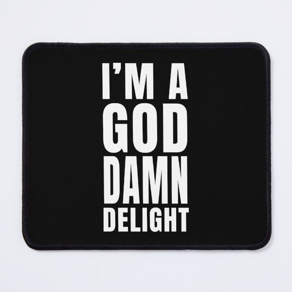 Item preview, I'm A God Damn Delight (Black) designed and sold by quoteedesigns.