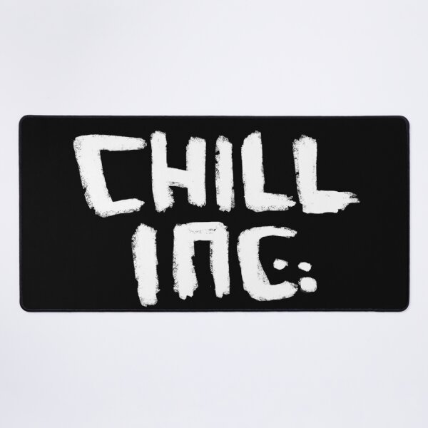 Item preview, Chill Inc for Serious Chillling designed and sold by badlydrawnbabe.
