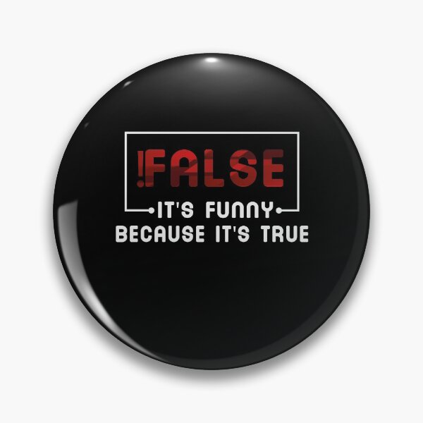 Item preview, !False - It's funny because It's true / Funny Programmer Gift Idea / Programming Quote Design designed and sold by Chamssou.