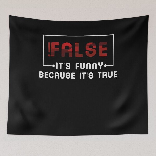 Item preview, !False - It's funny because It's true / Funny Programmer Gift Idea / Programming Quote Design designed and sold by Chamssou.