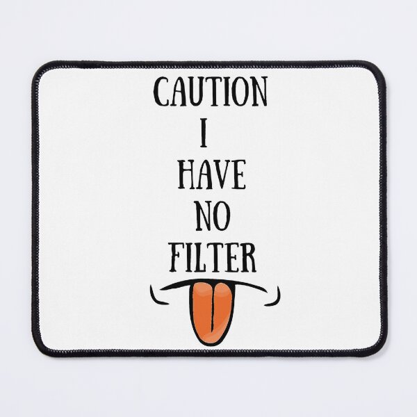 Item preview, Caution, I have no filter funny design designed and sold by CBNetwork.