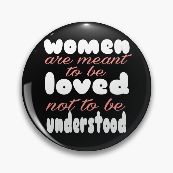 Item preview,  Women are meant to be loved not to be understood T-shirt designed and sold by Unique styl  DeSigNe.
