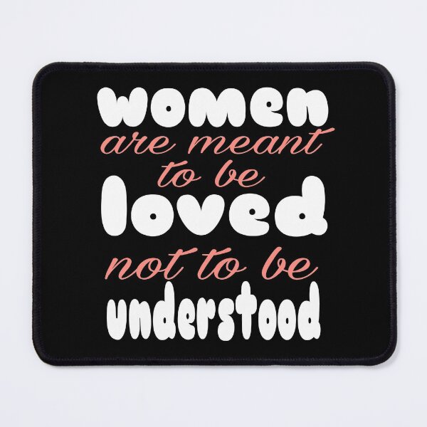 Item preview, Women are meant to be loved not to be understood T-shirt designed and sold by Unique styl DeSigNe.