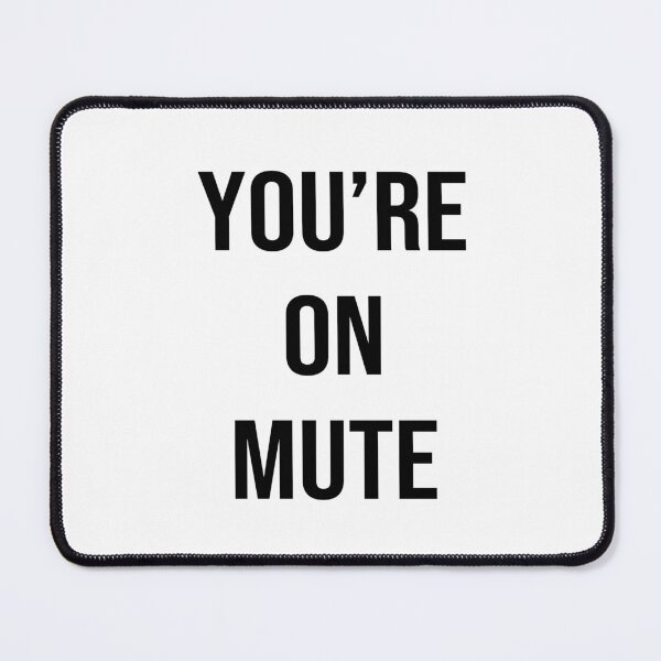 Item preview, You're On Mute designed and sold by quoteedesigns.