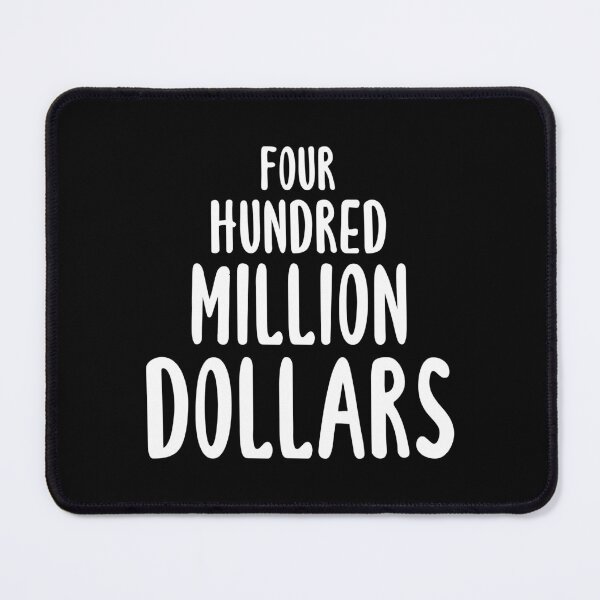 Item preview, Four Hundred Million Dollars (Black) designed and sold by quoteedesigns.