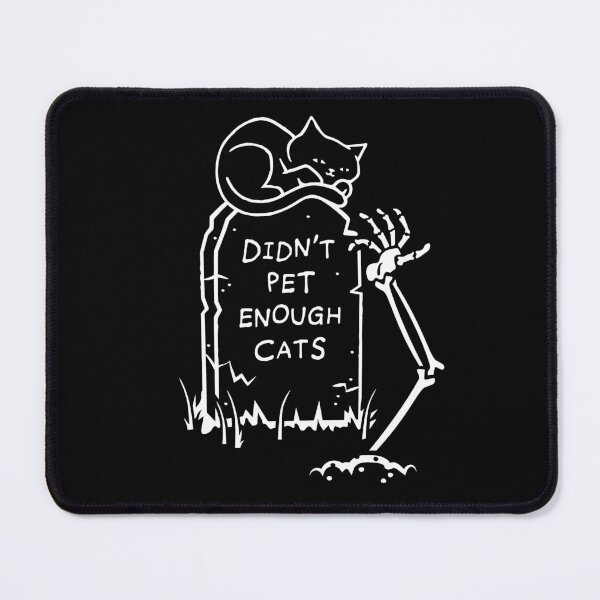 Item preview, Didn't Pet Enough Cats designed and sold by SpreadForSatan.