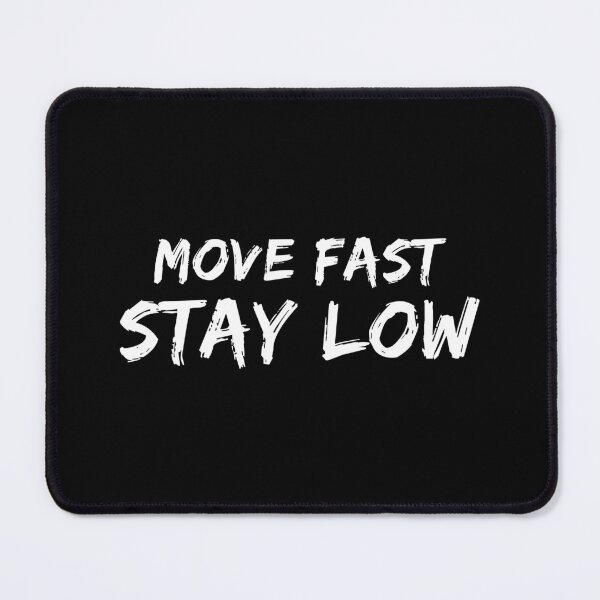 Item preview, Move Fast Stay Low - Extraction (Black) designed and sold by quoteedesigns.