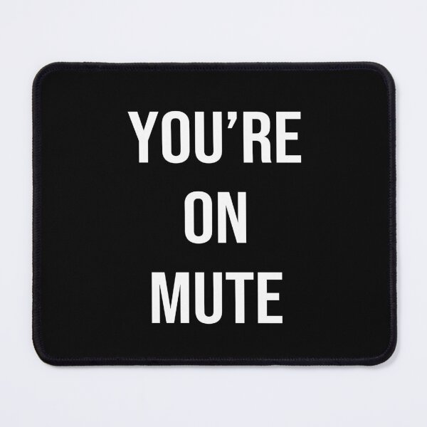 Item preview, You're On Mute (Black) designed and sold by quoteedesigns.