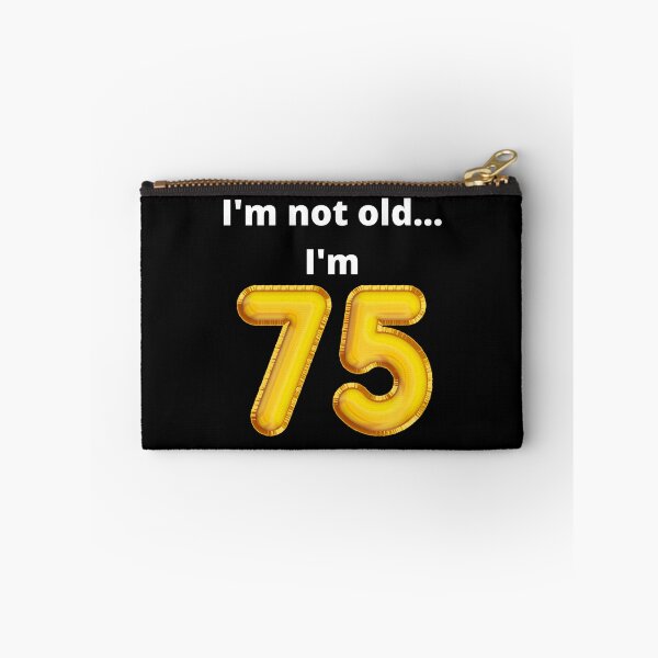 Item preview, I'm not old... I'm 75 designed and sold by DylanJones1.