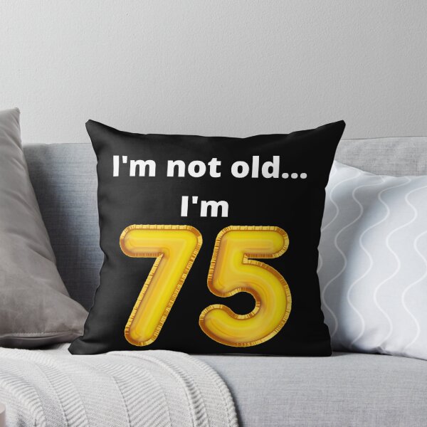 Item preview, I'm not old... I'm 75 designed and sold by DylanJones1.