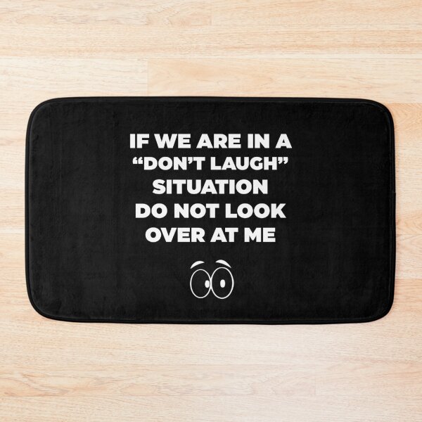Item preview, If We Are In a Don't Laugh Situation Do Not Look Over At Me  designed and sold by Rami Khalifah.