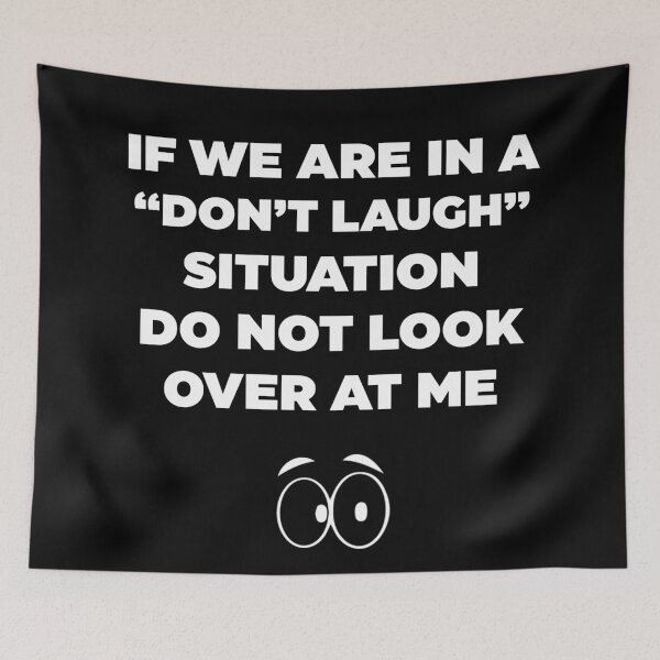 Item preview, If We Are In a Don't Laugh Situation Do Not Look Over At Me  designed and sold by Rami Khalifah.