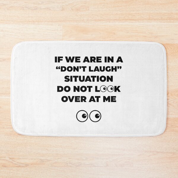 Item preview, If We Are In a Don't Laugh Situation Do Not Look Over At Me  designed and sold by Rami Khalifah.