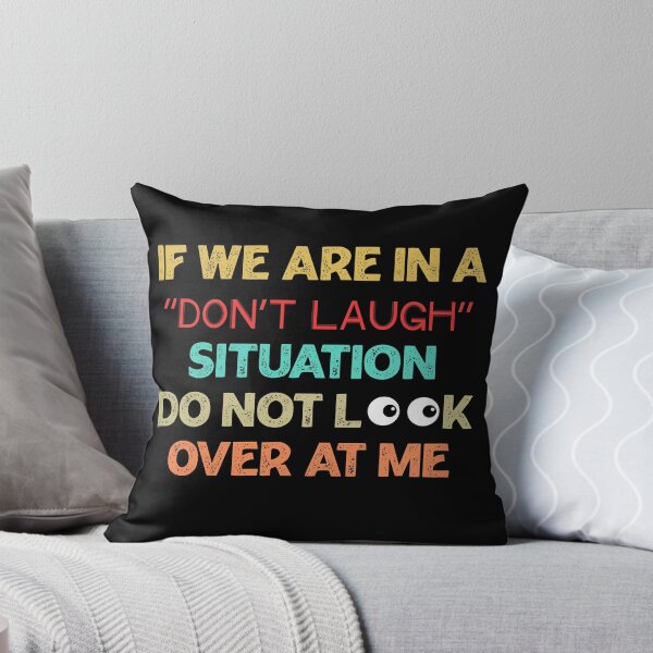 Item preview, If We Are In a Don't Laugh Situation Do Not Look Over At Me  designed and sold by Rami Khalifah.