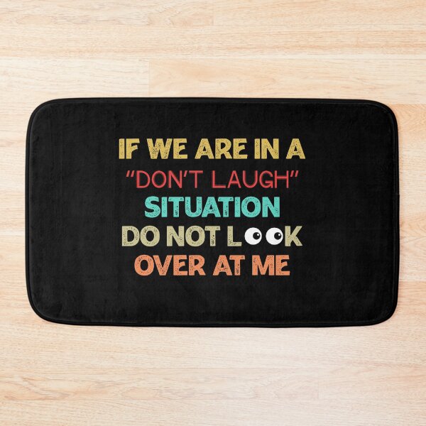 Item preview, If We Are In a Don't Laugh Situation Do Not Look Over At Me  designed and sold by Rami Khalifah.