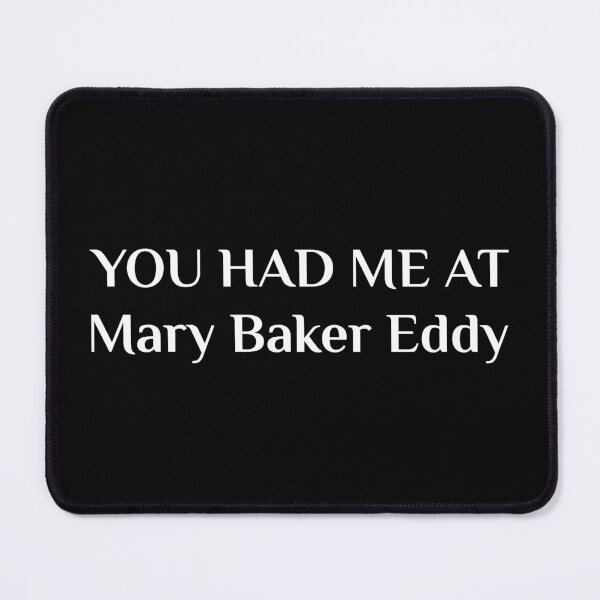 Item preview, Had Me At Mary Baker Eddy Christian Science designed and sold by Creekman Designs.