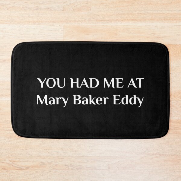 Item preview, Had Me At Mary Baker Eddy Christian Science designed and sold by Creekman Designs.