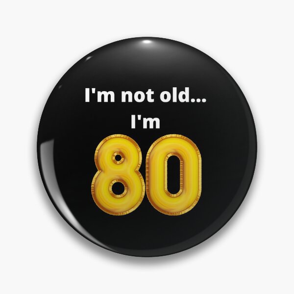 Item preview, I'm not old... I'm 80 designed and sold by DylanJones1.