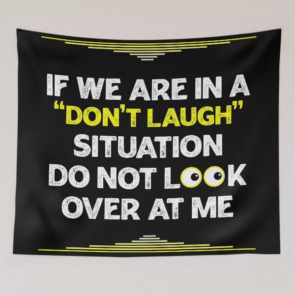 Item preview, If We Are In a Don't Laugh Situation Do Not Look Over At Me  designed and sold by Rami Khalifah.