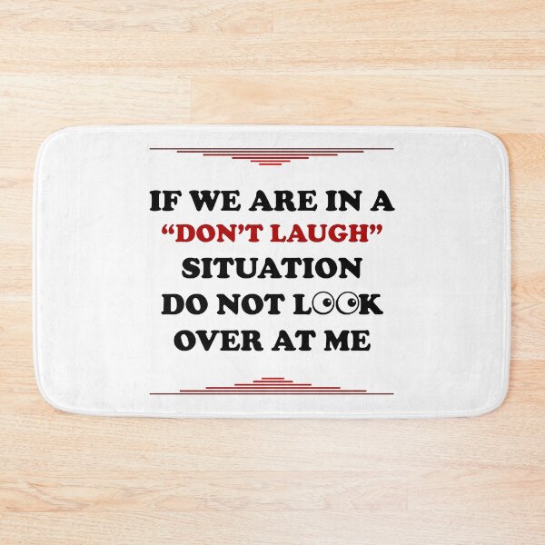 Item preview, If We Are In a Don't Laugh Situation Do Not Look Over At Me  designed and sold by Rami Khalifah.