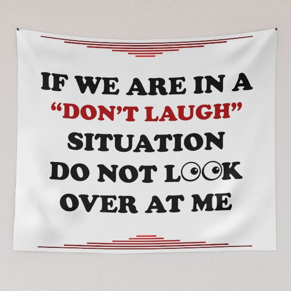 Item preview, If We Are In a Don't Laugh Situation Do Not Look Over At Me  designed and sold by Rami Khalifah.