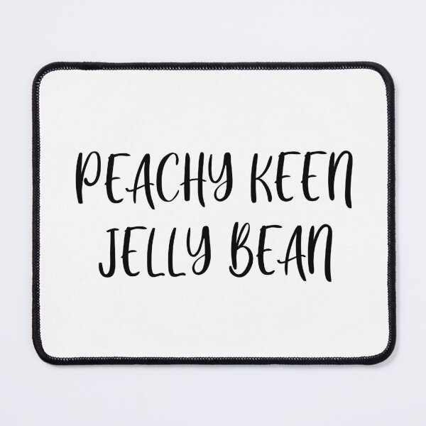 Item preview, Peachy Keen Jelly Bean designed and sold by quoteedesigns.