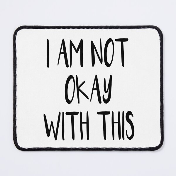 Item preview, I Am Not Okay designed and sold by quoteedesigns.