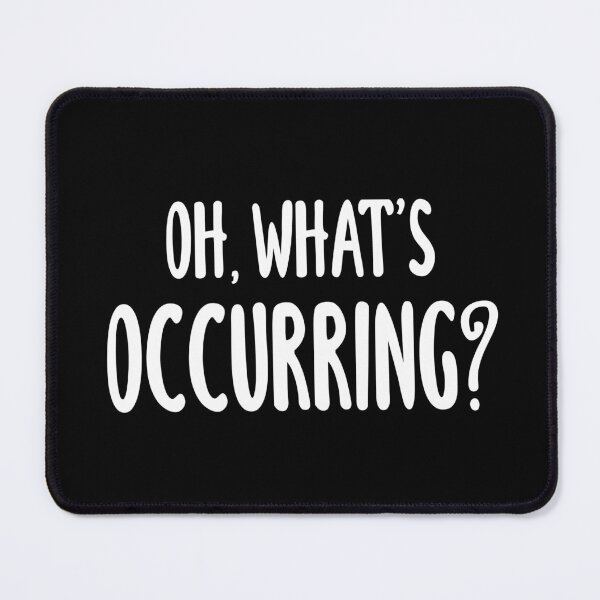 Item preview, Oh, What's Occurring? (Black) designed and sold by quoteedesigns.